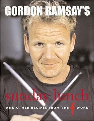 Gordon Ramsay's Sunday Lunch: And Other Recipes from the F Word – Kitabay