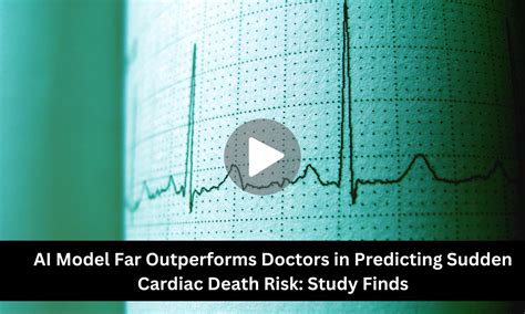AI Model Far Outperforms Doctors in Predicting Sudden Cardiac Death ...