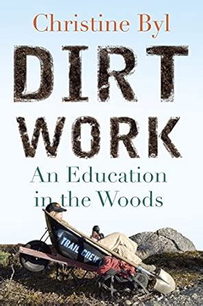 Buy Dirt Work: An Education in the Woods Book Online at Low Prices in ...