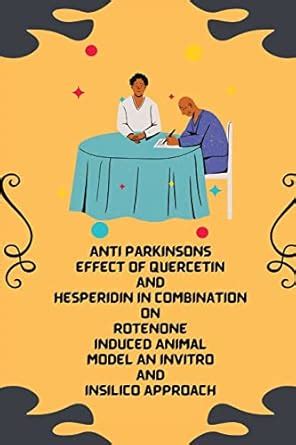 Buy Anti Parkinsons Effect Of Quercetin And Hesperidin In Combination ...