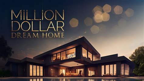 Million Dollar Dream Home - Watch Million Dollar Dream Home Free Online ...