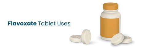 Flavoxate Tablet Uses: Know Bladder & Urinary Infections