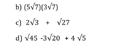 b) (5√7)(3√7) c) 2√3 + √27 d) √45 -3√20 + 4 √5 simplify there - Brainly.in