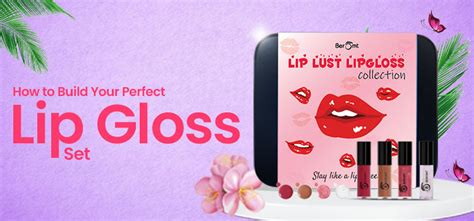 How to Build Your Perfect Lip Gloss Set – Beromt