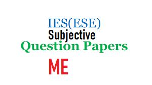 IES Subjective Papers [PDF] – ME – (1985-2019)