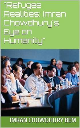 "Refugee Realities: Imran Chowdhury's Eye on Humanity" eBook ...