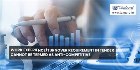 Work experience/turnover requirement in tender cannot be termed as anti ...