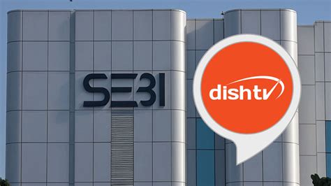 Dish TV Settles SEBI Case, Pays Rs 11.7 Lakh Over Jawahar Lal Goel's ...
