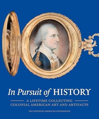 Buy In Pursuit of History – A Lifetime Collecting Colonial American Art ...