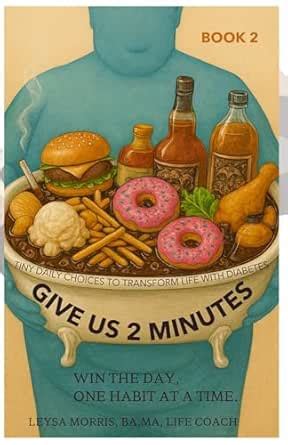 Give Us Two Minutes: Tiny Daily Habits to Transform Life with Diabetes ...
