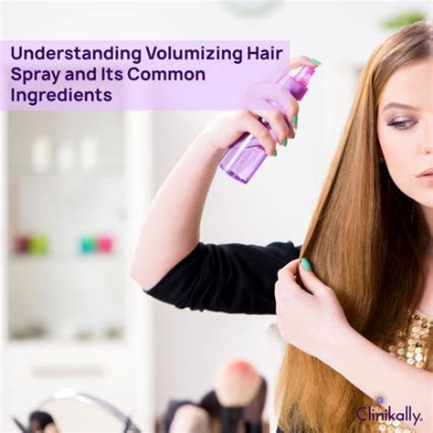 Volumizing Hair Spray Guide: Risks, Safety & Hair Care Tips