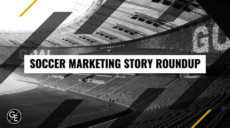 Soccer Marketing News Roundup | Gilt Edge Soccer Marketing