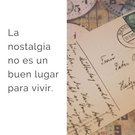 80 Frases de Nostalgia del Pasado y Seres Queridos