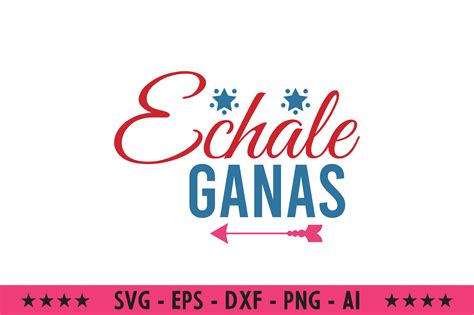 Echale Ganas Svg Graphic by Graphics_River · Creative Fabrica