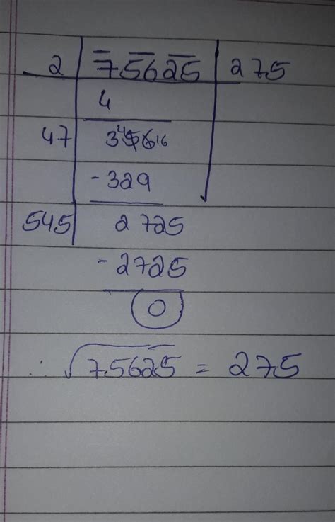 find the square root of 75625 by long division method - Brainly.in