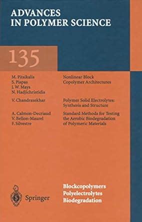 Blockcopolymers, Polyelectrolytes, Biodegradation: 135 (Advances in ...