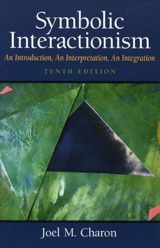 Buy Symbolic Interactionism: An Introduction, An Interpretation, An ...