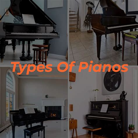 There are several types of pianos, each with its own unique ...