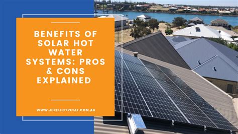 Benefits of Solar Hot Water Systems: Pros & Cons Explained - JFK ...