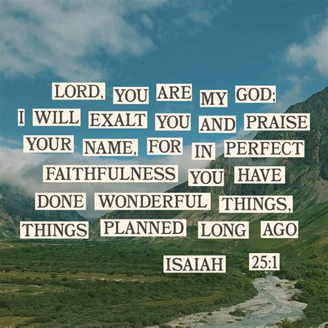 Isaiah 25:1-2 O LORD, You are my God; I will exalt You, I will praise ...