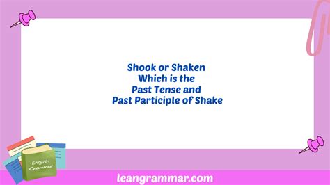 Shook vs. Shaken: Mastering the Past Tense of 'Shake'