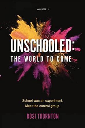 Unschooled: The World to Come (The Marks We Make Book 1) eBook ...