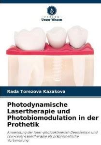 Photodynamische Lasertherapie und Photobiomodulation in der Prothetik ...