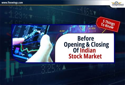 5 Things to Know Before Opening & Closing of Indian Stock Market