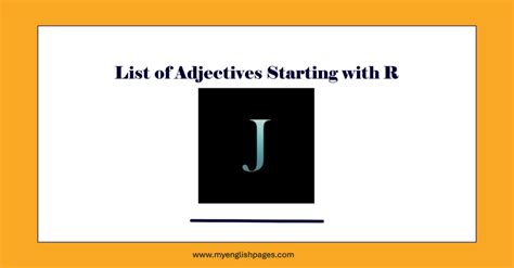 Adjective Words With R: Rich, Radiant, And Remarkable Descriptions