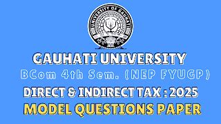 Direct & Indirect Taxes 2025 Model Question Paper [Gauhati University ...