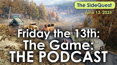 The SideQuest LIVE! June 13, 2025: Friday the 13th: The Game: THE ...