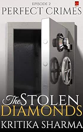 The Stolen Diamonds (Perfect Crimes) eBook : Kritika Sharma: Amazon.in ...