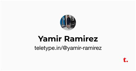 Yamir Ramirez — Teletype