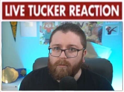 LIVE TUCKER REACTION - iFunny