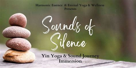 Sounds Of Silence - Yin Yoga & Sound Journey (Riverland), Eternal Yoga ...