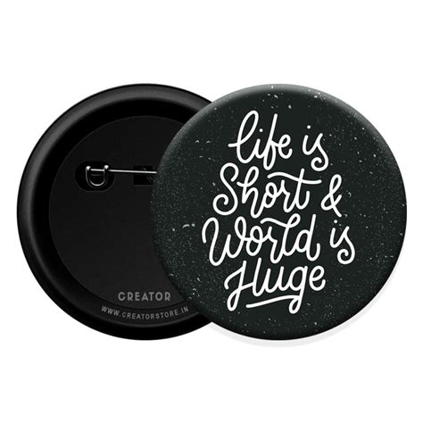 Life is short Button Badge – Creator
