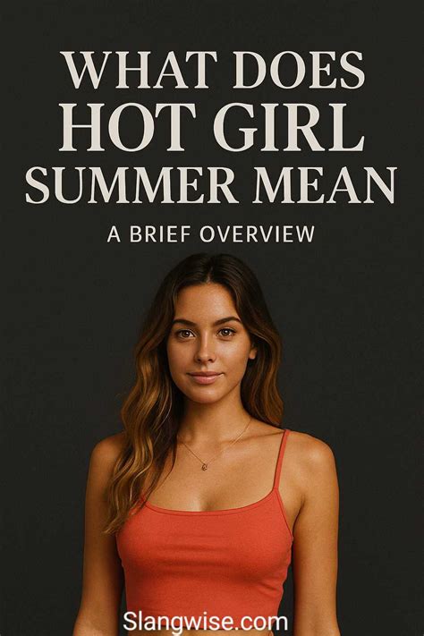 What Is Hot Girl Summer in Gen Z Slang? (Definition, Origin & More)