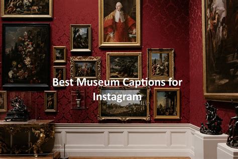 120+ Best Museum Captions for Instagram Photos