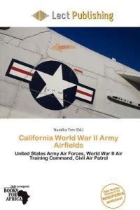California World War II Army Airfields: Buy California World War II ...