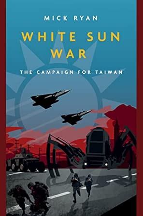 Buy White Sun War: The Campaign for Taiwan (Casemate Fiction) Book ...