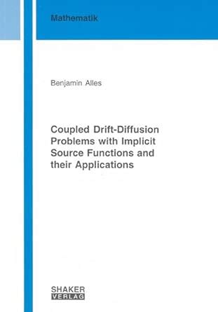 Coupled Drift-Diffusion Problems with Implicit Source Functions and ...