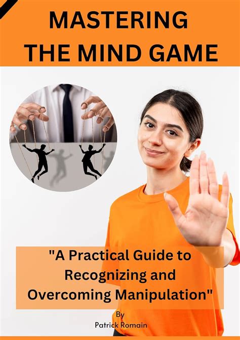 Mastering the Mind Game: A Practical Guide to Recognizing and Overcoming Manipulation eBook ...