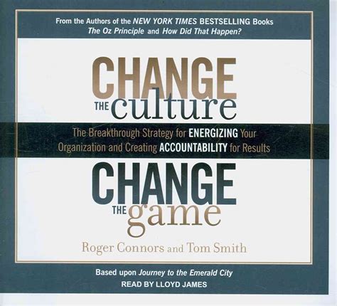 Buy Change the Culture, Change the Game: The Breakthrough Strategy for ...