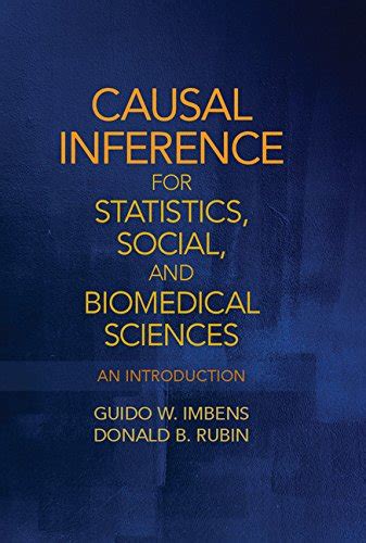 Causal Inference for Statistics, Social, and Biomedical Sciences: An ...