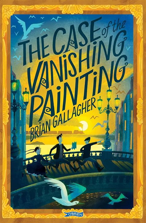 The Case of the Vanishing Painting : Gallagher, Brian, Flynn, Dermot ...