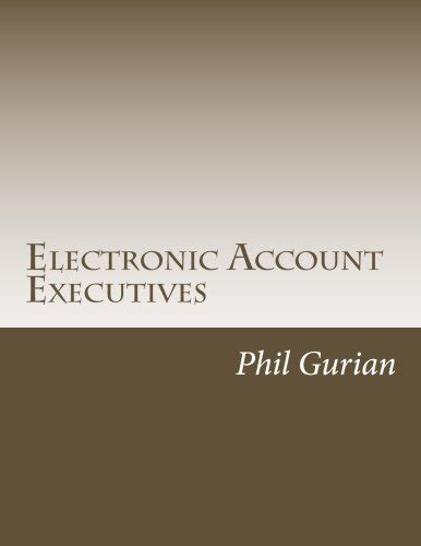 Electronic Account Executives: Making Money in the 21st Century ...