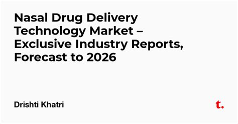 Nasal Drug Delivery Technology Market – Exclusive Industry Reports ...