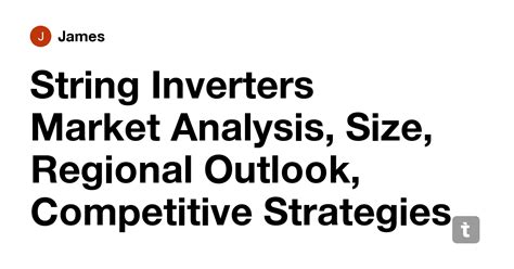 String Inverters Market Analysis, Size, Regional Outlook, Competitive ...