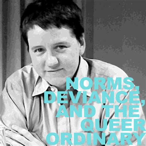 Norms, Deviance, and the Queer Ordinary – The Chicago Center for ...