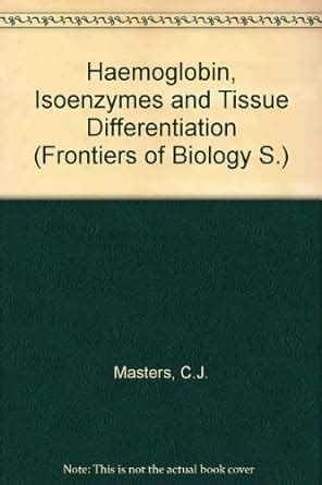 Haemoglobin, Isoenzymes and Tissue Differentiation (Frontiers of ...